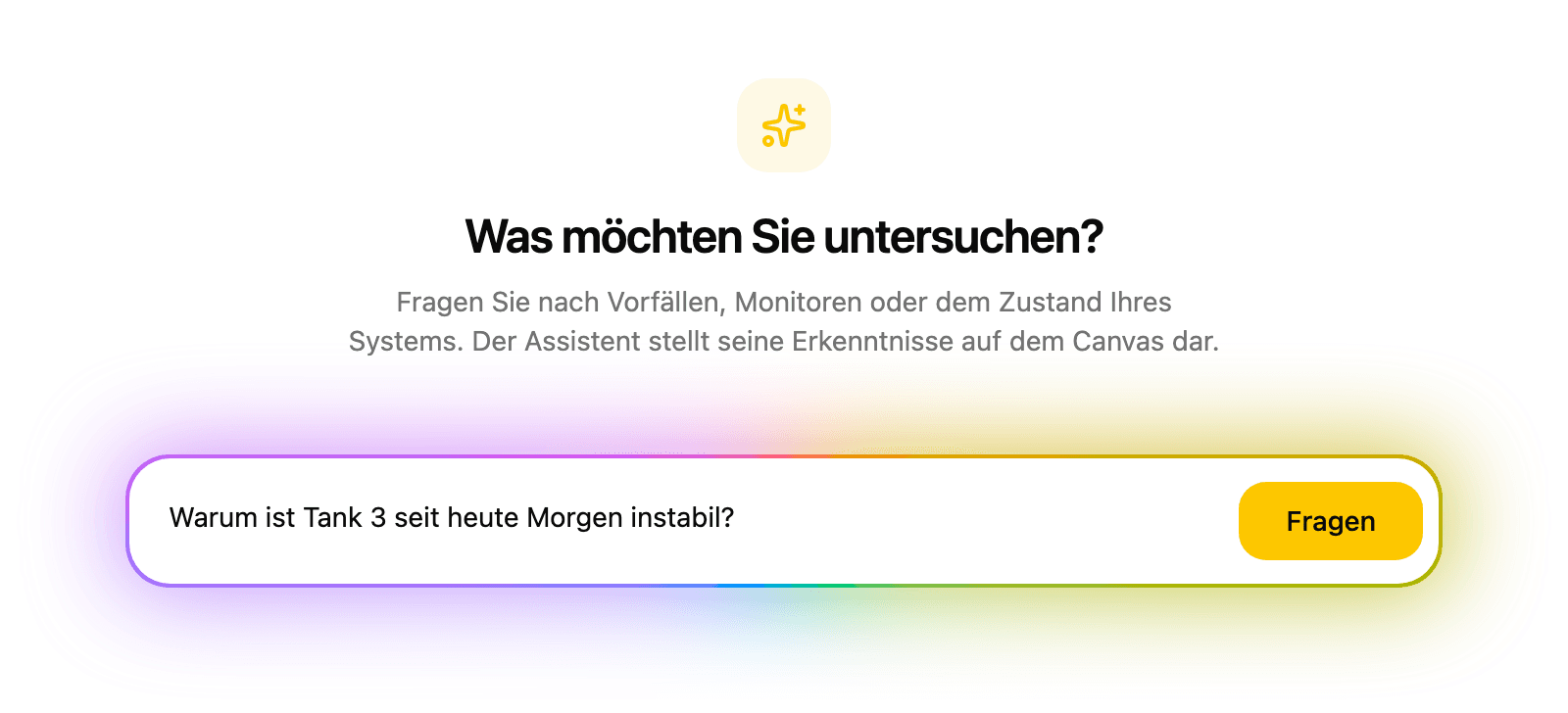 KI-Assistent mit der Beispielfrage „Warum ist Tank 3 seit heute Morgen instabil?“